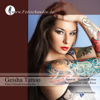 Geisha Tattoo: Eine Fetisch-Geschichte - Sarina Sahne