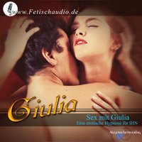 Sex mit Giulia: Eine erotische Hypnose für ihn - Giulia