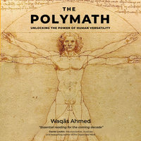 The Polymath: Unlocking the Power of Human Versatility - Waqas Ahmed