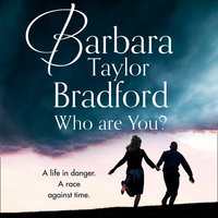 Who Are You?: A life in danger. A race against time. - Barbara Taylor Bradford