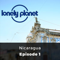Nicaragua - Lonely Planet, Episode 1 - Oliver Smith