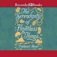 The Serendipity of Flightless Things - Fiadhnait Moser