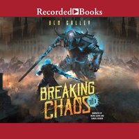 Breaking Chaos - Ben Galley