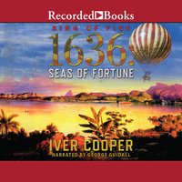 1636: Seas of Fortune - Iver P. Cooper