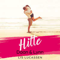 Hitte - Daan & Lynn: Deel 1 van Hitte: Daan & Lynn - Lis Lucassen