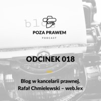 Blog w kancelarii prawnej - rozmowa z Rafałem Chmielewskim - Jerzy Rajkow - Krzywicki, Szymon Kwiatkowski