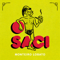 O Saci - Monteiro Lobato