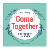 Come Together: Fællesskaber i Danmark - Jane Sandberg