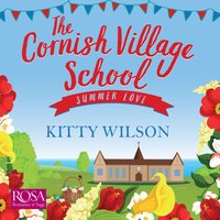 The Cornish Village School: Summer Love: Cornish Village School 3 - Kitty Wilson