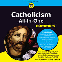 Catholicism All-In-One For Dummies - Rev. Kenneth Brighenti, PhD, Rev. Msgr. James Cafone, STD, Rev. Jonathan Toborowsky, MA, Rev. John Trigilio, Jr., PhD, ThD