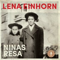 Ninas resa : en överlevnadsberättelse - Lena Einhorn