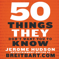 50 Things They Don't Want You to Know - Jerome Hudson