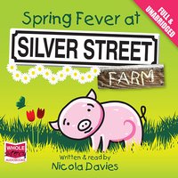 Spring Fever at Silver Street Farm - Nicola Davies