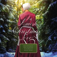 An Amish Christmas Love: Four Stories - Beth Wiseman, Amy Clipston, Ruth Reid, Kelly Irvin