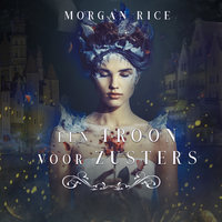 Een Troon Voor Zusters (Boek Een) - Morgan Rice