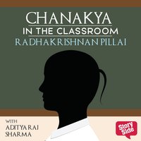 Chanakya in the Classroom: Life Lessons for Students - Dr.Radhakrishnan Pillai