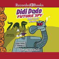 Didi Dodo, Future Spy: Robo-Dodo Rumble (Didi Dodo, Future Spy #2) - Tom Angleberger
