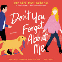 Don't You Forget About Me: A Novel - Mhairi McFarlane