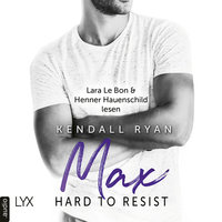 Hard to Resist: Max - Kendall Ryan