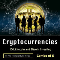 Cryptocurrencies: ICO, Litecoin and Bitcoin Investing - Jiles Reeves