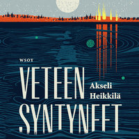 Veteen syntyneet - Akseli Heikkilä