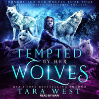 Tempted by Her Wolves: A Reverse Harem Paranormal Romance - Tara West