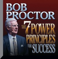 The 7 Power Principles for Success - Bob Proctor
