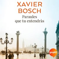 Paraules que tu entendràs - Xavier Bosch