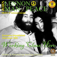 John Lennon, Man of Peace, Part 2: Working Class Hero - Geoffrey Giuliano