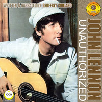 John Lennon: Unauthorized - Geoffrey Giuliano