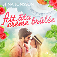Att äta crème brûlée - Stina Jonsson
