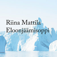 Eloonjäämisoppi - Riina Mattila