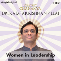 Everyday Chanakya | Women in Leadership S01E09 - Dr.Radhakrishnan Pillai