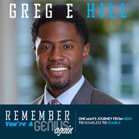 Remember You're a Genius Again: One Man's Journey From Hero To Homeless To Humble - Greg E. Hill, Ameena Rashad