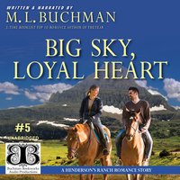 Big Sky, Loyal Heart: a Henderson's Ranch Big Sky romance - M. L. Buchman