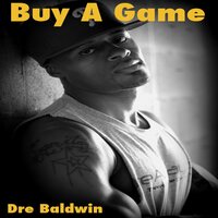 Buy A Game: Dre Baldwin's Early Basketball Story - Dre Baldwin