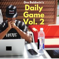 Dre Baldwin's Daily Game Vol. 2 - Dre Baldwin