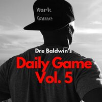 Dre Baldwin's Daily Game Vol. 5 - Dre Baldwin
