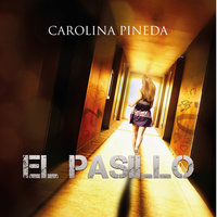 El pasillo - Carolina Pineda