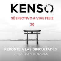 Reponte a las dificultades. Christian Korwan - KENSO