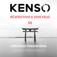 ¿Qué es la libertad financiera y cómo conseguirla? Sergio Fernández - KENSO