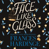 A Face Like Glass - Frances Hardinge