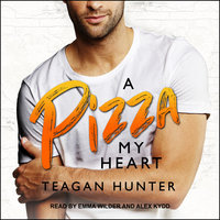 A Pizza My Heart - Teagan Hunter