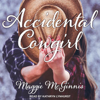 Accidental Cowgirl - Maggie McGinnis