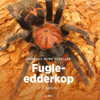 Fugle-edderkop - et kæledyr - Andreas Munk Scheller