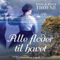 Alle floder til havet - Bodie & Brock Thoene