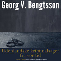Udenlandske kriminalsager fra vor tid - Georg V. Bengtsson