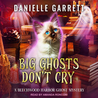 Big Ghosts Don’t Cry - Danielle Garrett