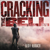 Cracking the Bell - Geoff Herbach
