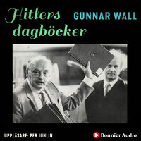 Hitlers dagböcker : bluffen som lurade en hel värld - Gunnar Wall